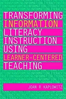 Transforming Information Literacy Instruction Using Learner-Cente
