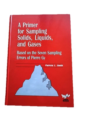 A Primer for Sampling Solids, Liquids and Gases , SIGNED- 9780898714739 P. SMITH