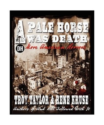 A Pale Horse Was Death, Troy Taylor, Rene Kruse