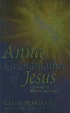 Anna, Grandmother of Jesus - Paperback By Claire Heartsong - GOOD