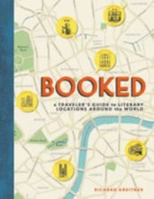 Booked: A Traveler's Guide to Literary Locations Around the World by 