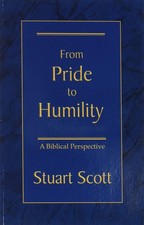 FROM PRIDE TO HUMILITY: A Biblical Perspective - paperback Scott, Stuart