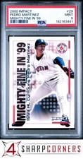 2000 IMPACT MIGHTY FINE IN '99 #29 PEDRO MARTINEZ HOF POP 2 PSA 9