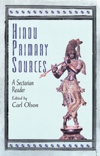 Hindu Primary Sources: A Sectarian Reader, Carl Olson
