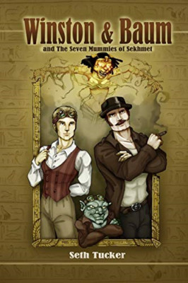 Winston & Baum and the 7 Mummies of Sekhmet - Paperback NEW Tucker, Seth 01/05/2