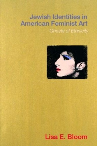 Jewish Identities in American Feminist Art - 9780415232210