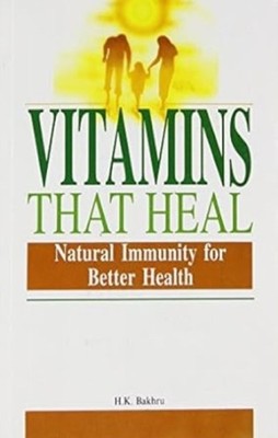 Vitamins That Heal by Dr. H.K. Bakhru PAPERBACK 9788122202243