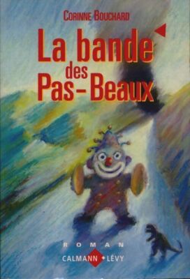 La bande des pas-beaux - Corinne Bouchard - V344156