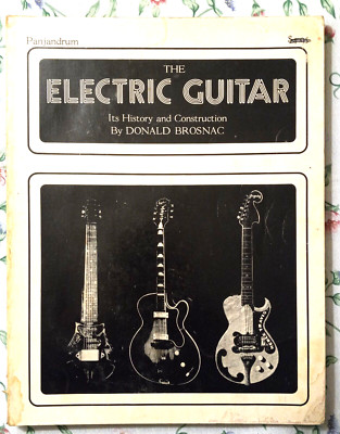 Electric Guitar Its History & Construction by Donald Brosnac Softcover 1975