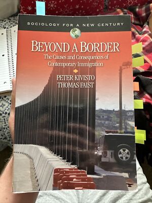 Sociology for a New Century Ser.: Beyond a Border : The Causes and Consequences