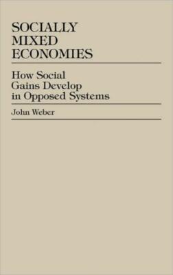 Socially Mixed Economies: How Social Gains Develop In Opposed Systems
