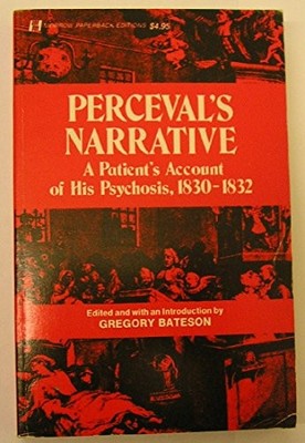 PERCEVAL'S NARRATIVE: A PATIENT'S ACCOUNT OF HIS By John Perceval & Gregory VG