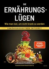 Die Ernährungslügen - Wie man isst, um nich...