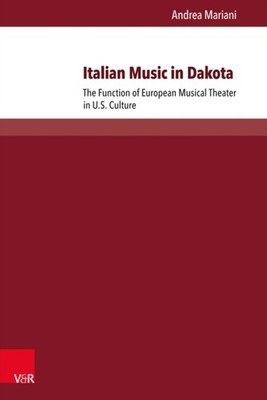 Italian Music in Dakota: The Function of European  by Andrea Mariani PAPERBACK