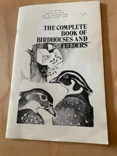 'Complete Book of Birdhouses and Feeders' - All Original