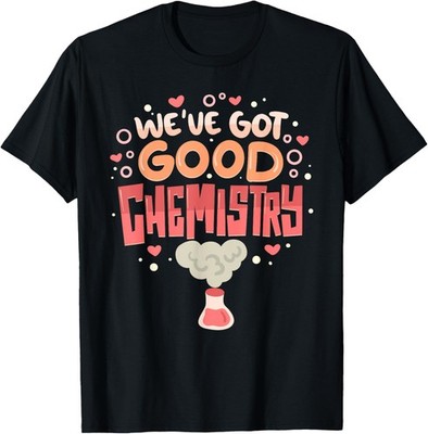 Chemistry In Love - Happy Valentine's Day Quotes T-Shirt