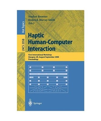 Haptic Human-Computer Interaction: First International Workshop, Glasgow, UK, Au