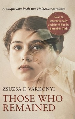 Zsuzsa F Várkonyi Those Who Remained (Hardback)