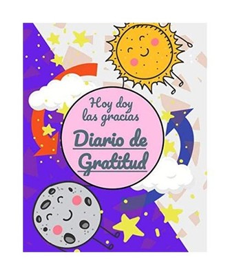 Hoy Doy las Gracias. Diario de Gratitud: 120 páginas para generar pensamiento p