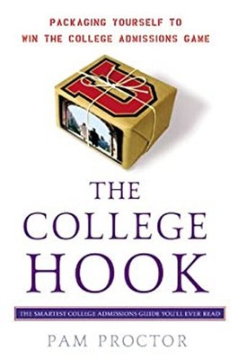 The College Hook : Packaging Yourself to Win the College Admissio