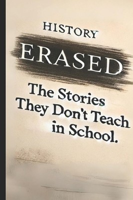 Erased: The Stories They Didn't Teach You in School by Pete Cossaboon Paperback 