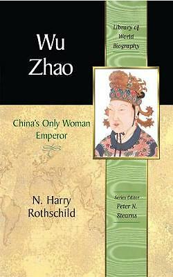 Wu Zhao: China's Only Female Emperor by N. Rothschild (Paperback, 2008)