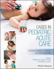 Cases in Pediatric Acute Care: Strengthening Clinical Dec - VERY GOOD