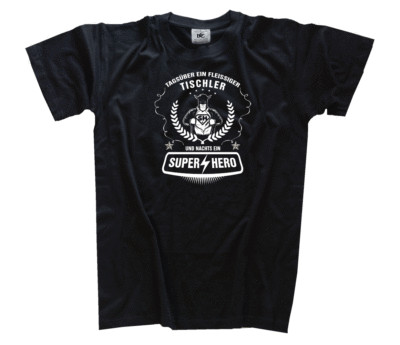 Tagsüber ein fleissiger Tischler und nachts ein Superheld Superhero T-Shirt