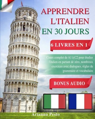 APPRENDRE L'ITALIEN EN 30 JOURS  6 LIVRES EN 1 Cours complet de A1 à C2 pour ...