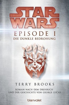 Star Wars(TM) - Episode I - Die dunkle Bedrohung | Terry Brooks | deutsch