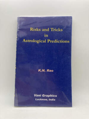 Risk and Tricks in Astrological Predictions: Hindu Astrology Series