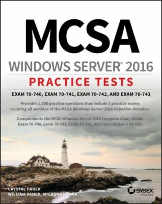 MCSA Windows Server 2016 Practice Tests : Exam 70-740, Exam 70-741, Exam 70-7...