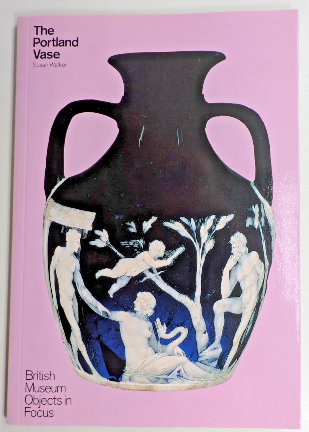 The Portland Vase British Museum Objects in Focus Susan Walker Paperback 2004