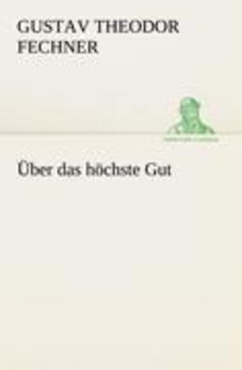 Thumbnail - Über Das Höchste Gut Gustav Theodor Fechner Taschenbuch Paperback 64
