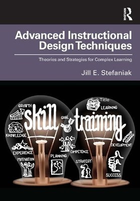 Jill E. Stefaniak Advanced Instructional Design Techniques (Taschenbuch)