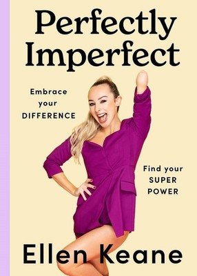 Perfectly Imperfect: Embrace your difference, find your superpower by Ellen Kean