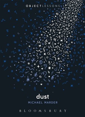 Dust (Object Lessons) by Marder, Michael [Paperback]