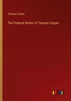 Thomas Cooper | The Poetical Works Of Thomas Cooper | Taschenbuch | Englisch