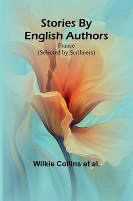 Stories By English Authors | France (Selected by Scribners) | al. | Taschenbuch