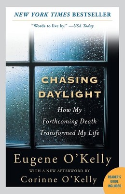 Chasing Daylight: How My Forthcoming Death Transformed My Life: How My Forth...
