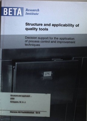 Structure and applicability of quality tools: Decision support for the applicati