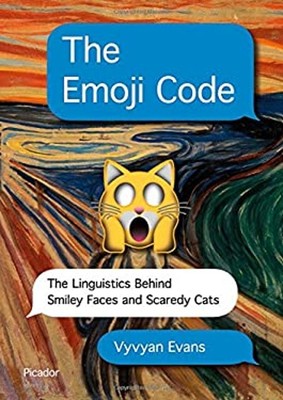 The Emoji Code : The Linguistics Behind Smiley Faces and Scaredy