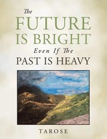 The Future Is Bright Even If The Past Is Heavy Tarose Taschenbuch Englisch 2022