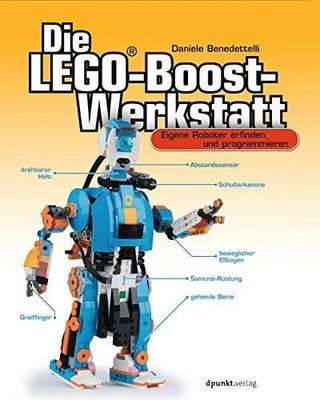 Die LEGO -Boost-Werkstatt: Eigene Roboter erfinden und Buch dpunkt.verlag GmbH