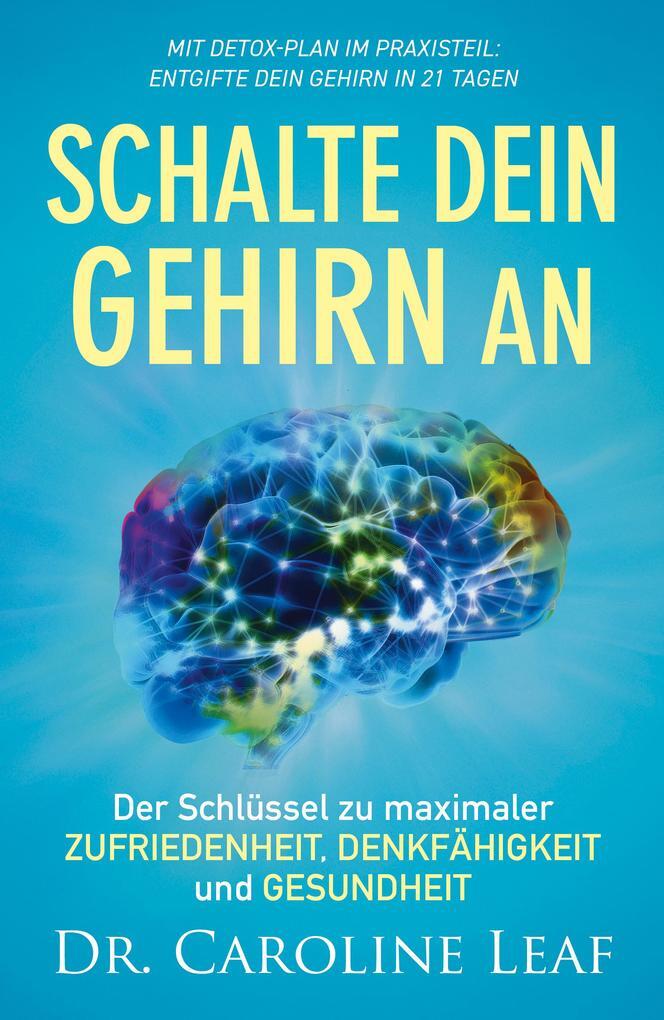 Thumbnail - Schalte Dein Gehirn An | Caroline Leaf, Dr. Caroline Leaf | 2021 |