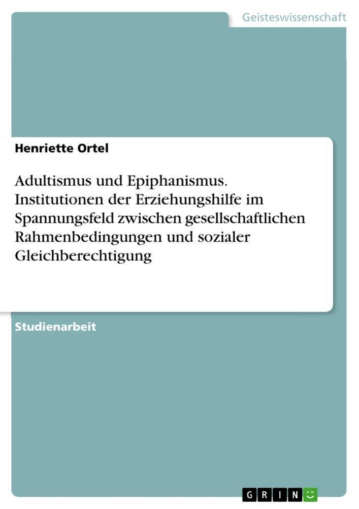 Thumbnail - Henriette Ortel | Adultismus Und Epiphanismus. Institutionen Der...