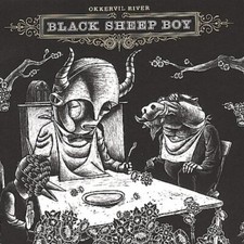 Black Sheep Boy by Okkervil River (Record, 2005) Black Sheep Boy by Okkervil River (Record, 2005)