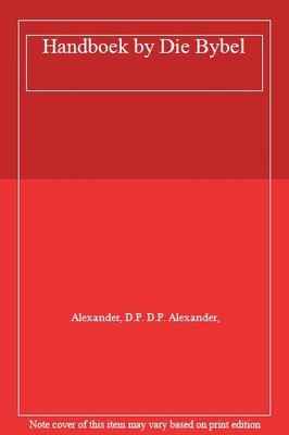 Handboek by Die Bybel,Alexander, D.P. D.P. Alexander,