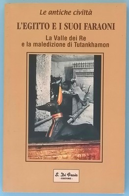 Ägypten und seine Pharaonen - Das Tal der Könige und der Fluch Tutanchamuns (Die
