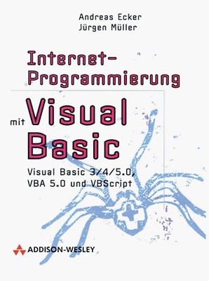 Internet-Programmierung mit Visual Basic. Visual Basic 3/4/5.0, VBA 5.0 und VBSc